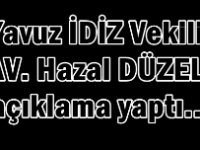 Yavuz İDİZ Vekili AV. Hazal DÜZEL açıklama yaptı..