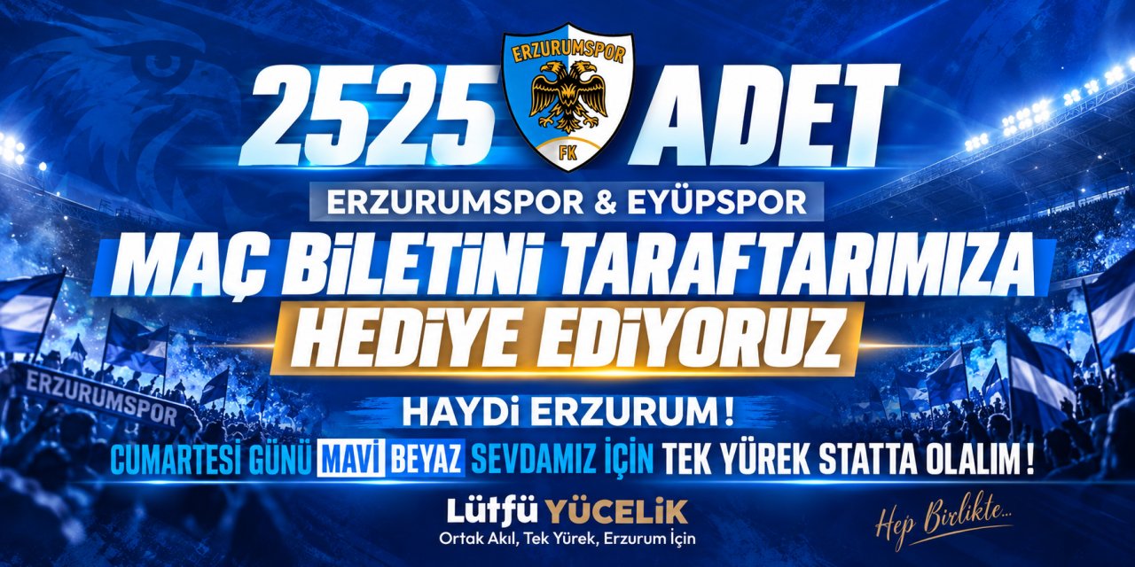 LÜTFÜ YÜCELİK VE EKİBİNDEN ERZURUMSPOR’A 2 BİN 525 BİLETLİK DESTEK