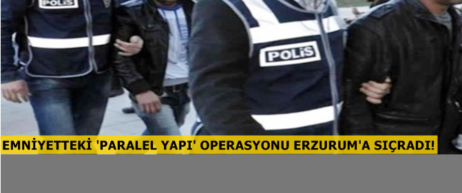 Erzurum Emniyetinden iki polis memuru gözaltına alındı.