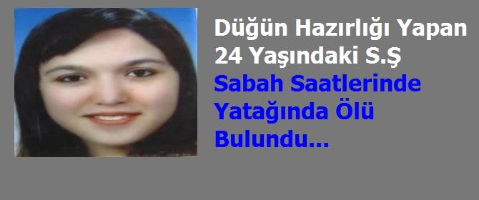 Erzurum'da Genç Kız Evinde Ölü Bulundu...