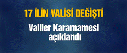 Valiler Kararnamesi açıklandı! 17 ilde değişiklik