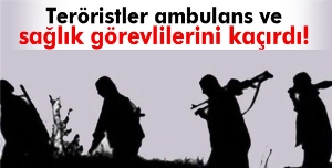 PKK'lılar Erzurum'da 1 ambulans ve 3 sağlık görevlisini kaçırdı