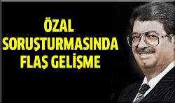 Flaş... Turgut Özal'ın Mezarı Açılacak