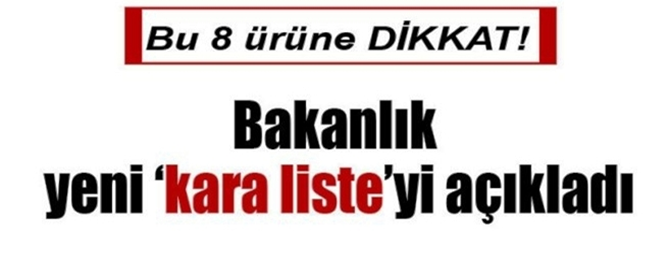 İşte Bakanlığın yeni bir kara listesi!