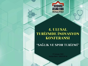 4. Ulusal Turizmde İnovasyon; Sağlık ve Spor Turizmi Konferansı Erzurum’da yapılacak