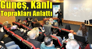 Güneş, Kanlı Toprakları Anlattı