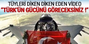 Tüyleri diken diken eden video: Türk'ün gücünü göreceksiniz !