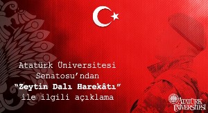 Atatürk Üniversitesi Senatosundan Zeytin Dalı Harekâtı açıklaması: