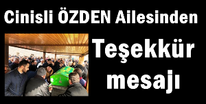 Cinisli Özden Ailesi'nden teşekkür mesajı..