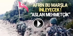 Aslan Mehmetçik ! Afrin bu marşla inleyecek