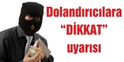 ERZURUM VALİLİĞİ'NDEN DOLANDIRICILARA KARŞI UYARI!