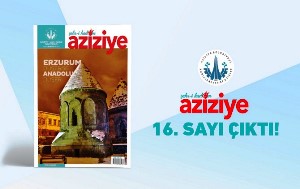 ŞEHR-İ KADİM AZİZİYE 16. SAYISI YAYINLANDI