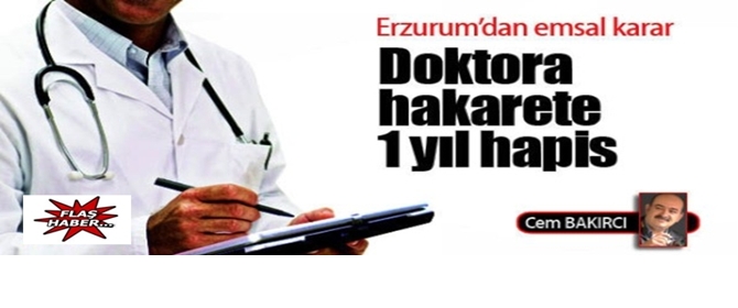 Erzurum’da doktora hakarete hapis