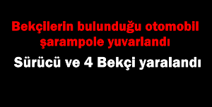 Bekçilerin bulunduğu otomobil şarampole yuvarlandı: 5 yaralı