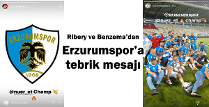 Ribery ve Benzema’dan Erzurumspor’a tebrik mesajı