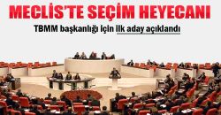 Meclis'te Seçim Heyecanı Sürüyor!