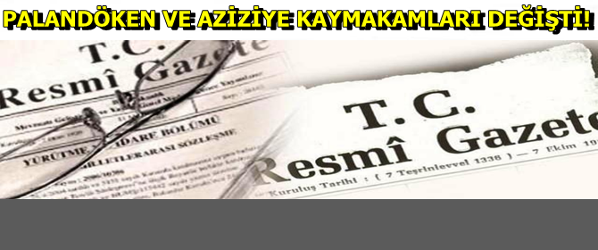 Erzurum'da 8 Kaymakam Değişti...