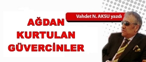 Gazeteci Yazar Vahdet Nafiz Aksu'nun kaleminden...'AĞDAN KURTULAN GÜVERCİNLER'