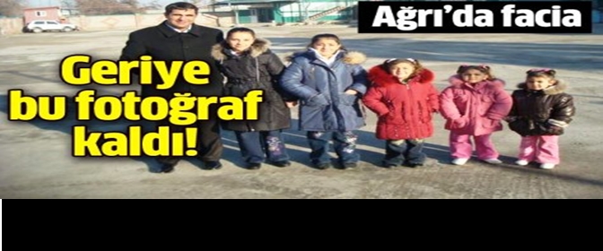 Ağrı'da bir aile yok oldu!