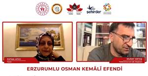 Yazar Fatma Atıcı “Âmâlar Şeyhi Erzurumlu Osman Kemâlî Efendi”yi anlattı