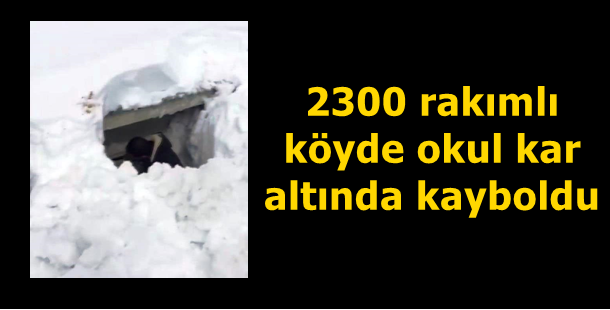 Erzurum'da 2300 rakımlı köyde okul kar altında kayboldu