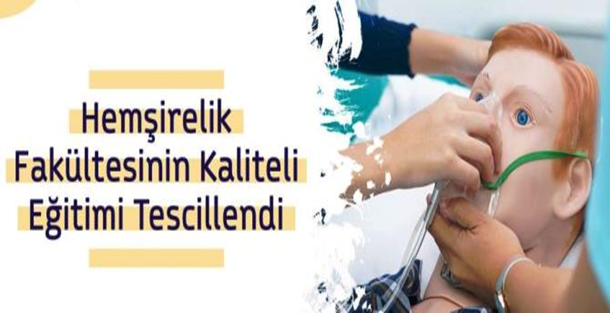 Hemşirelik fakültesinin kaliteli eğitimi tescillendi