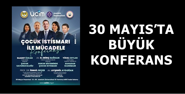 30 MAYIS’TA BÜYÜK KONFERANS