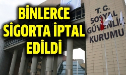 Binlerce sigorta iptal edildi