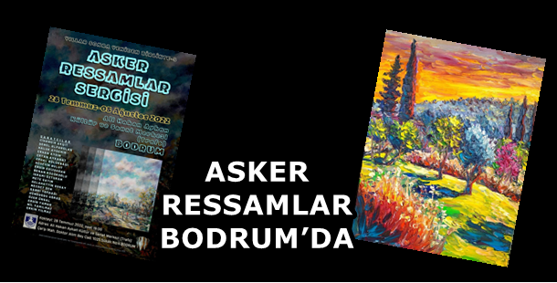 ASKER RESSAMLAR BODRUM’DA