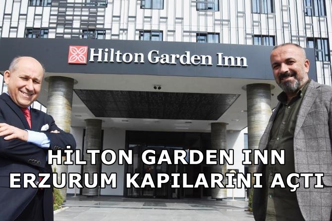 KENTİN TURİZMİNE KATKI YAPACAK...ERZURUM HİLTON GARDEN INN OTEL HİZMETE ALINDI