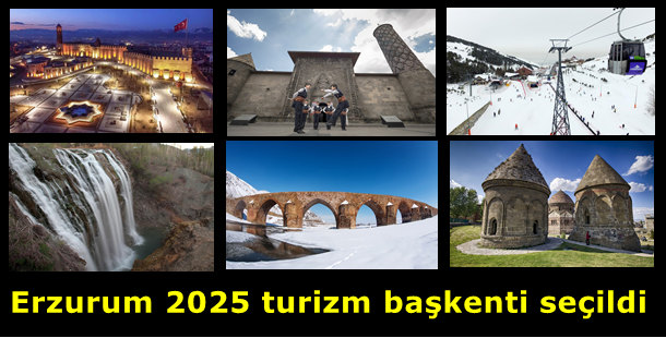 Erzurum 2025 turizm başkenti seçildi