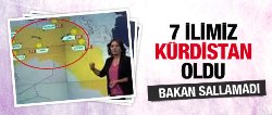 7 ilimiz Kürdistan oldu Bakan sallamadı