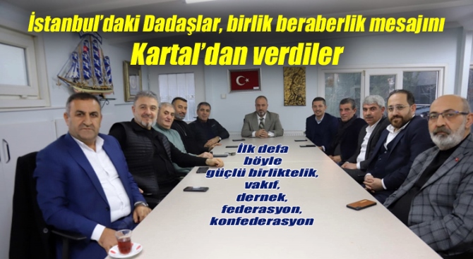 İstanbul’daki Dadaşlar, birlik beraberlik mesajını Kartal’dan verdiler