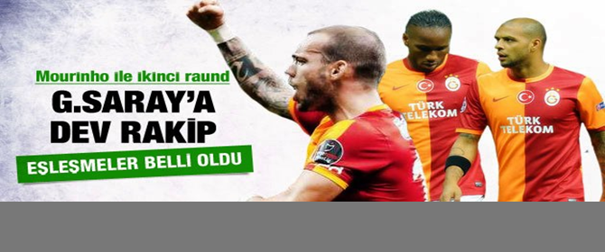 Galatasaray'ın rakibi belli oldu