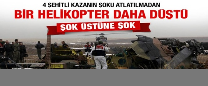 Arka arkaya 2 helikopter düştü şehit var