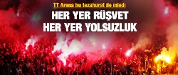 TT Arena'da yolsuzluk tezahüratı