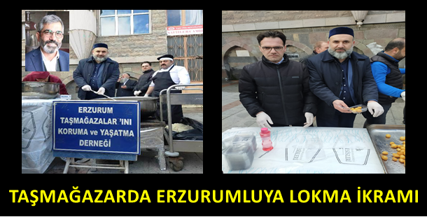 Taşmağazarlar’da Erzurumluya Lokma İkramı