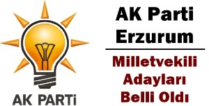 Ak Parti Erzurum milletvekili adayları belli oldu