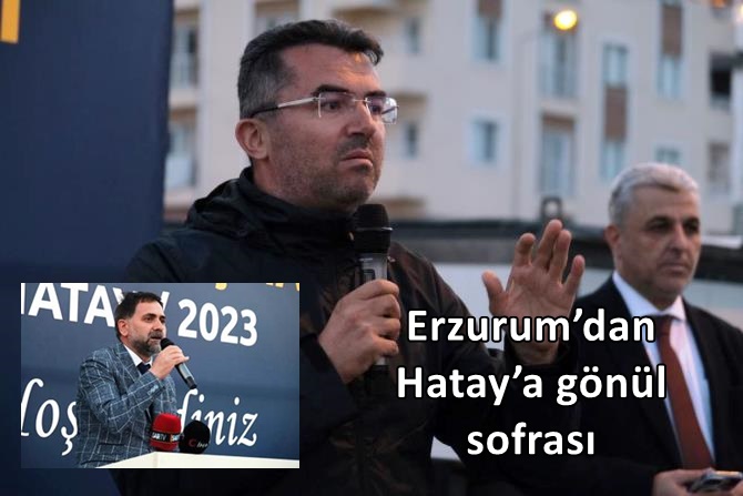 Erzurum’dan Hatay’a gönül sofrası