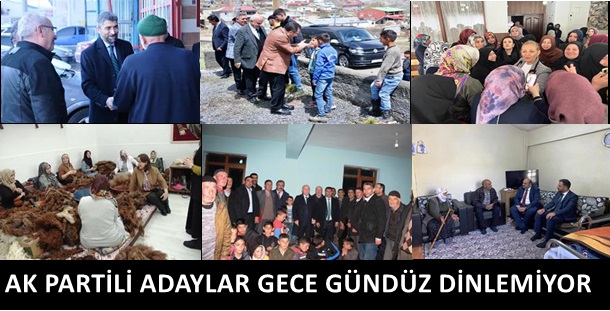 Ak Partili adaylar gece gündüz dinlemiyor