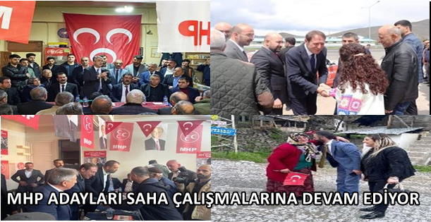 MHP ADAYLARI SAHA ÇALIŞMALARINA DEVAM EDİYOR