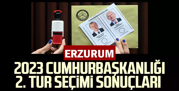 Erzurum Geneli Cumhurbaşkanlığı Seçimi 2. Tur Sonuçları