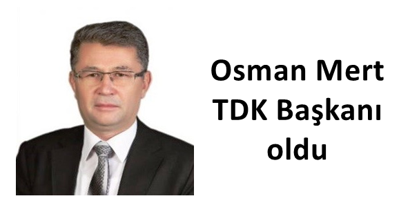 Osman Mert TDK Başkanı oldu