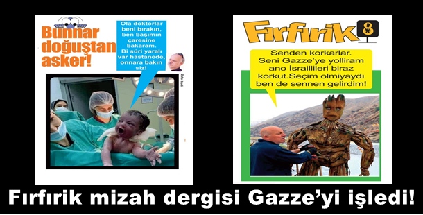 Fırfırik mizah dergisi Gazze’yi işledi!