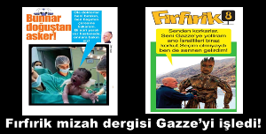 Fırfırik mizah dergisi Gazze’yi işledi!