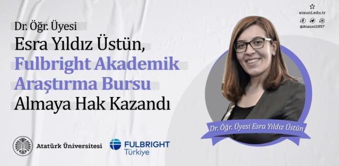 Dr. Öğr. Üyesi Esra Yıldız Üstün, fulbright akademik araştırma bursu kazandı