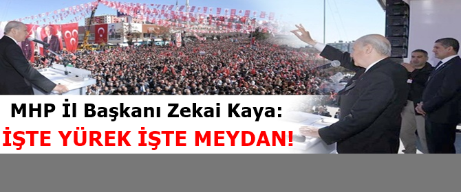 Zekai Kaya: Mitingimizde Her Kesime Mesaj Vardı!