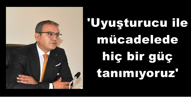 Erzurum Cumhuriyet Başsavcsı Aydemir:  'Uyuşturucu ile mücadelede hiç bir güç tanımıyoruz'