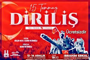 Erzurum'da “15 Temmuz Diriliş“ sahne alacak