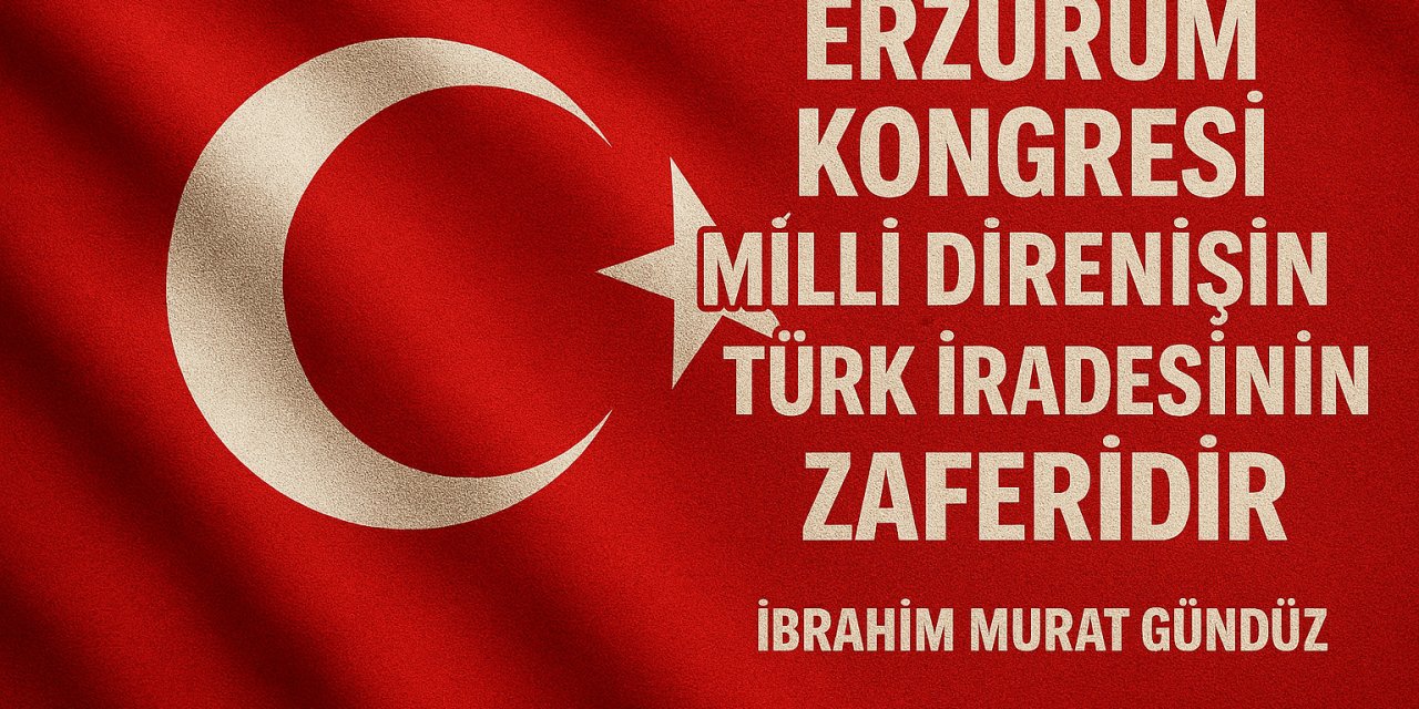 İbrahim Murat Gündüz’den 23 Temmuz Mesajı: “Erzurum’da Başlayan Milli mücadele Hatay’da Taçlandı ”